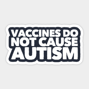 Vaccines Do Not Cause Autism Sticker